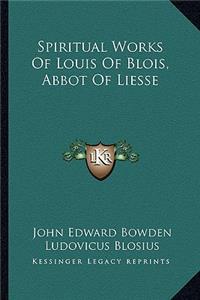 Spiritual Works of Louis of Blois, Abbot of Liesse