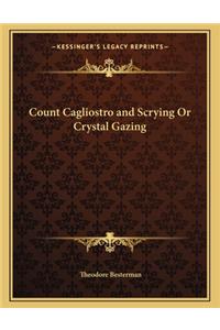 Count Cagliostro and Scrying or Crystal Gazing