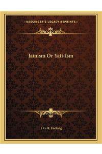 Jainism or Yati-Ism