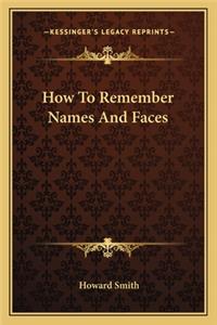 How to Remember Names and Faces