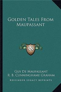 Golden Tales From Maupassant
