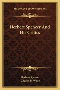 Herbert Spencer and His Critics