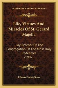 Life, Virtues and Miracles of St. Gerard Majella