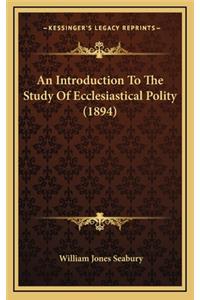 An Introduction to the Study of Ecclesiastical Polity (1894)