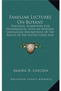 Familiar Lectures on Botany