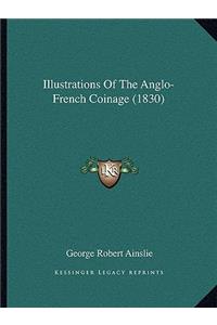 Illustrations Of The Anglo-French Coinage (1830)