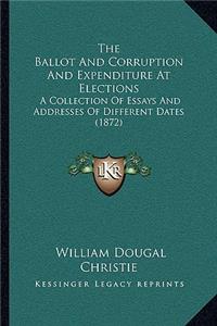 Ballot and Corruption and Expenditure at Elections