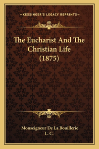 Eucharist and the Christian Life (1875)