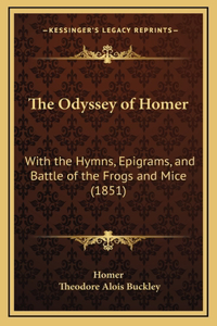 The Odyssey of Homer: With the Hymns, Epigrams, and Battle of the Frogs and Mice (1851)