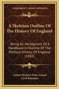 A Skeleton Outline Of The History Of England