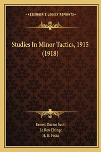 Studies In Minor Tactics, 1915 (1918)