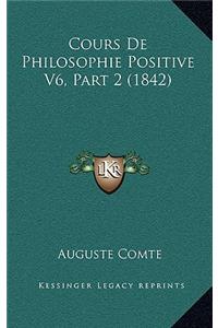 Cours De Philosophie Positive V6, Part 2 (1842)