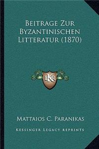 Beitrage Zur Byzantinischen Litteratur (1870)