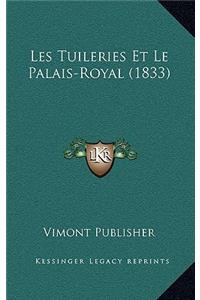 Les Tuileries Et Le Palais-Royal (1833)