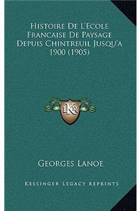 Histoire de L'Ecole Francaise de Paysage Depuis Chintreuil Jusqu'a 1900 (1905)