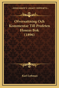 Ofversattning Och Kommentar Till Profeten Hoseas Bok (1896)
