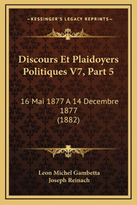 Discours Et Plaidoyers Politiques V7, Part 5