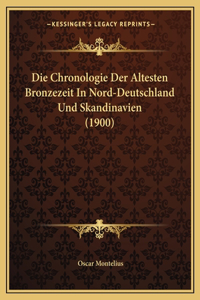 Chronologie Der Altesten Bronzezeit In Nord-Deutschland Und Skandinavien (1900)