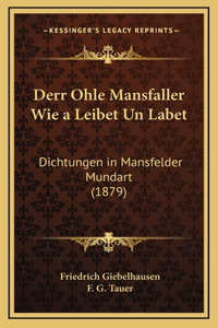 Derr Ohle Mansfaller Wie a Leibet Un Labet