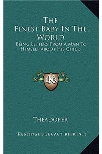 The Finest Baby in the World