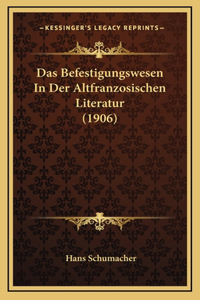 Das Befestigungswesen In Der Altfranzosischen Literatur (1906)