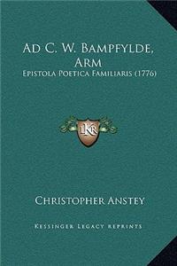 Ad C. W. Bampfylde, Arm