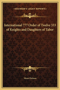 International 777 Order of Twelve 333 of Knights and Daughters of Tabor