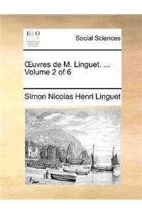 Uvres de M. Linguet. ... Volume 2 of 6