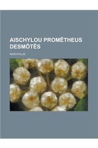 Aischylou Prom Theus Desm T S