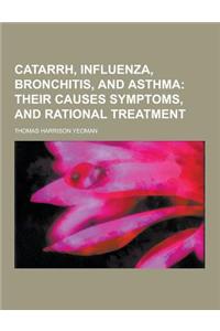 Catarrh, Influenza, Bronchitis, and Asthma