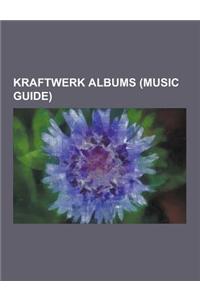Kraftwerk Albums (Music Guide): Autobahn (Album), Computer World, Electric Cafe, Exceller 8, Klang Box, Kraftwerk (Album), Kraftwerk 2, Minimum-Maximu