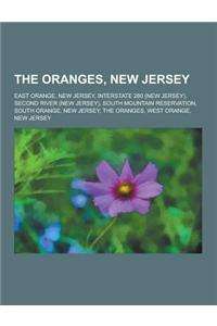 The Oranges, New Jersey: East Orange, New Jersey, Interstate 280 (New Jersey), Second River (New Jersey), South Mountain Reservation, South Ora