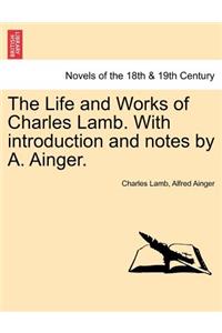 Life and Works of Charles Lamb. with Introduction and Notes by A. Ainger.