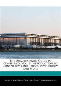 The Unauthorized Guide to Conspiracy, Vol. 1
