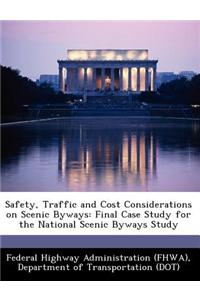 Safety, Traffic and Cost Considerations on Scenic Byways