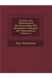 System Des Katholischen Kirchenrechts Mit Besonderer R�cksicht Auf Deutschland, Volume 1