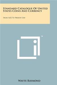 Standard Catalogue Of United States Coins And Currency