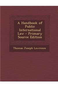 A Handbook of Public International Law