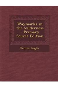 Waymarks in the Wilderness