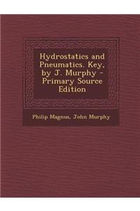 Hydrostatics and Pneumatics. Key, by J. Murphy