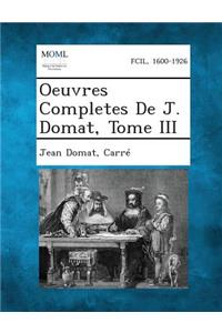 Oeuvres Completes de J. Domat, Tome III