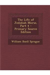The Life of Jedidiah Morse, Part 4