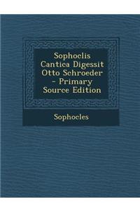 Sophoclis Cantica Digessit Otto Schroeder