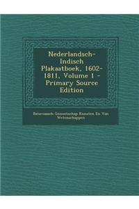 Nederlandsch-Indisch Plakaatboek, 1602-1811, Volume 1