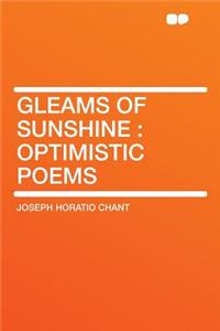 Gleams of Sunshine: Optimistic Poems