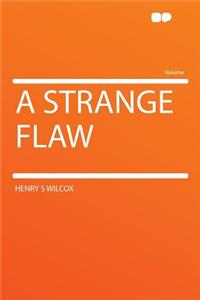A Strange Flaw