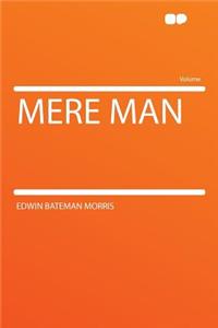 Mere Man