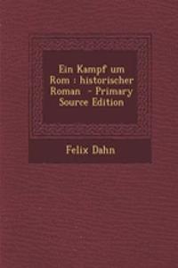 Ein Kampf Um ROM: Historischer Roman - Primary Source Edition