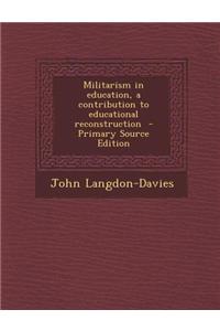 Militarism in Education, a Contribution to Educational Reconstruction