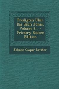 Predigten Uber Das Buch Jonas, Volume 2...